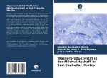 Wasserproduktivität in der Milchwirtschaft in Süd-Coahuila, Mexiko