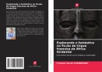 Explorando o fantástico na ficç?o de língua francesa da África Ocidental