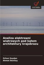 Analiza elektrowni wiatrowych pod k?tem architektury krajobrazu