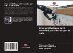 Bras prothétique actif contrôlé par EMG et par la voix