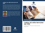 Lobbys als stille Herrscher der USA