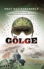 Gölge - En Kusursuz Savas Kimsenin Farkinda Olmadigi Savastir