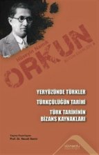 Yeryüzünde Türkler - Türkcülügün Tarihi - Türk Tarihinin Bizans Kaynaklari