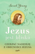 Jezus jest blisko. Czerpać nadzieję z obecności Jezusa. Wydanie 2