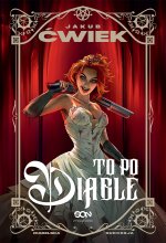 To po diable. Diabelska sukcesja. Tom 1