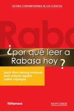 ?Por qué leer a Rabasa hoy?