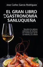 GRAN LIBRO DE LA GASTRONOMIA SANLUQUE?A,EL