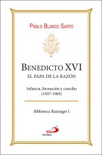 Benedicto XVI. El Papa de la razón