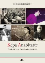 KEPA ANABITARTE - BIZITZA BAT HERRIARI ESKAINIA