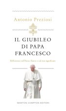 Giubileo di papa Francesco. Riflessioni sull'Anno Santo e sul suo significato