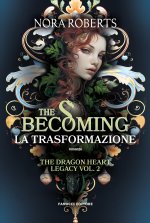 becoming. La trasformazione. The dragon heart legacy