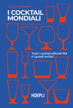 cocktail mondiali. Tutti i cocktail ufficiali IBA e i grandi esclusi