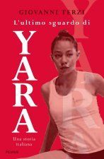 ultimo sguardo di Yara. Una storia italiana