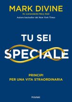 Tu sei speciale. Principi per una vita straordinaria