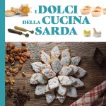 dolci della cucina sarda. Le ricette tradizionali