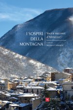 sospiri della montagna. Voci e racconti d'Abruzzo