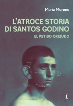 atroce storia di Santos Godino. El Petiso Orejudo