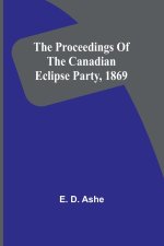 The proceedings of the Canadian Eclipse Party, 1869