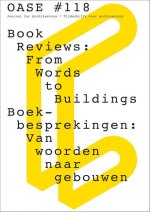 OASE 118: Book Reviews: From Words to Buildings