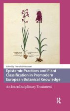 Epistemic Practices and Plant Classification in Premodern European Botanical Knowledge