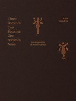 Leonie Brandner: Three Becomes Two Becomes One Becomes None