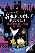 Sherlock Bones és az eltűnő mágus rejtélye