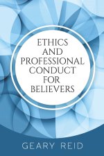 Ethics and Professional Conduct for Believers