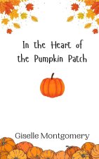 In the Heart of the Pumpkin Patch