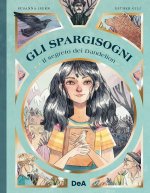 segreto di Dandelion. Gli Spargisogni