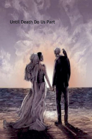 Until Death Do Us Part