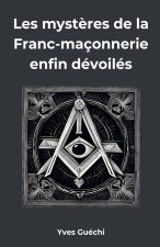 Les myst?res de la Franc-maçonnerie enfin dévoilés