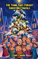 The Town That Forgot Christmas Carols