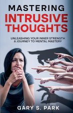 Mastering Intrusive Thoughts