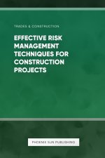 Effective Risk Management Techniques for Construction Projects
