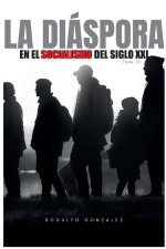 La Diáspora en el Socialismo del Siglo XXI