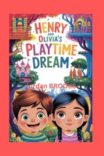 Henry and Olivia's Playtime Dream