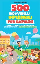 500 Indovinelli Imperdibili per Bambini
