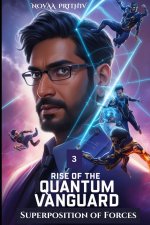 Rise of the Quantum Vanguard - Superposition of Forces