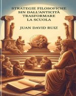 Strategie filosofiche dall'antichit? al trasformare la scuola