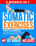 Somatic Exercises for Calmness (3 Books in 1)