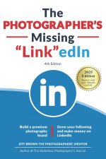 The Photographer's Missing LinkedIn 4th Edition