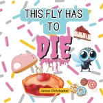 This Fly Has to DIE!