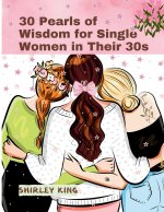 30 Pearls of Wisdom for Single Women in Their 30s