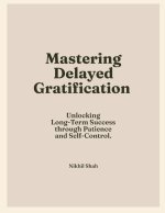 Mastering Delayed Gratification