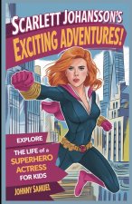 Scarlett Johansson's Exciting Adventures!