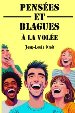 Pensées et blagues ? la volée