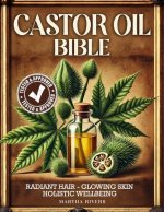 The Castor Oil Bible