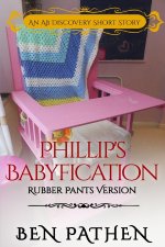 Phillip's Babyfication (Rubber Pants Version)