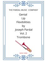 Genial Lip Flexibilities by Joseph Pardal Vol. 2 Trombone