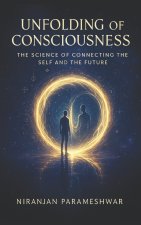 Unfolding of Consciousness